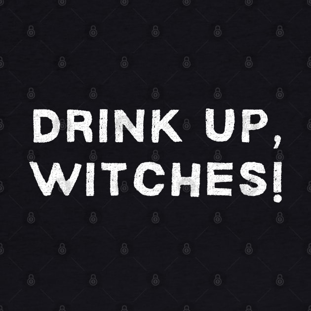 Drink Up, Witches! - Halloween 2023 by Barts Arts